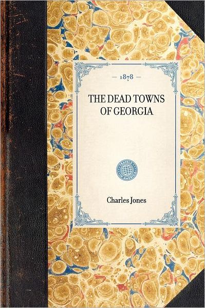 Cover for Charles Jones · Dead Towns of Georgia (Travel in America) (Pocketbok) (2003)