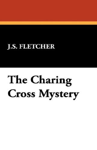 Cover for J. S. Fletcher · The Charing Cross Mystery (Paperback Book) (2024)