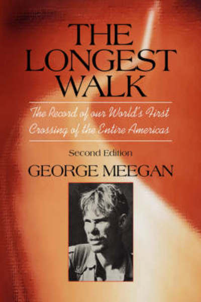 The Longest Walk - George Meegan - Książki - Xlibris - 9781436327398 - 29 lipca 2008