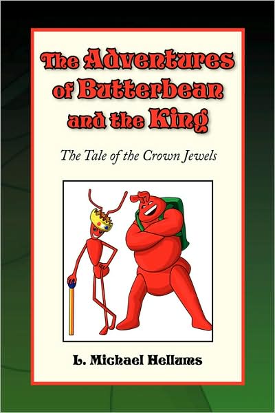 Cover for L Michael Hellums · The Adventures of Butterbean and the King, the Tale of the Crown Jewels (Paperback Book) (2008)