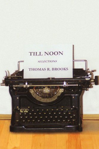 Cover for Thomas R. Brooks · Till Noon (Paperback Book) (2009)