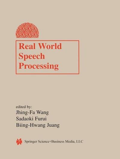 Cover for Jhing-fa Wang · Real World Speech Processing (Softcover Reprint of the Origi) (Paperback Bog) [Softcover Reprint of the Original 1st Ed. 2004 edition] (2011)
