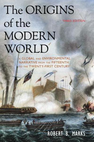 Cover for Robert B. Marks · The Origins of the Modern World: A Global and Environmental Narrative from the Fifteenth to the Twenty-First Century - World Social Change (Hardcover Book) [Third edition] (2015)