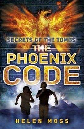 Cover for Helen Moss · Secrets of the Tombs: The Phoenix Code: Book 1 - Secrets of the Tombs (Paperback Book) (2014)