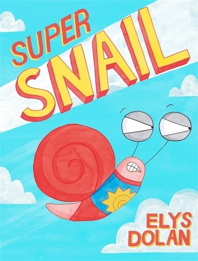 Cover for Elys Dolan · Super Snail (Hardcover Book) (2019)