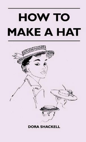 Cover for Dora Shackell · How to Make a Hat (Gebundenes Buch) (2010)