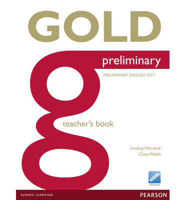 Cover for Lindsay Warwick · Gold Preliminary Teacher's Book - Gold (Paperback Book) [New edition] (2013)