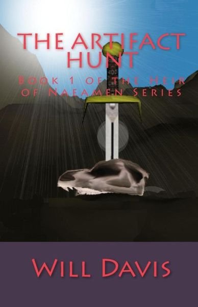 The Artifact Hunt: Book 1 of the Heir of Naeamen Series - Will Davis - Böcker - CreateSpace Independent Publishing Platf - 9781449932398 - 31 december 2010