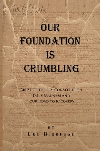 Our Foundation Is Crumbling - Lee Birkhead - Bøger - Xlibris - 9781450017398 - 7. januar 2010