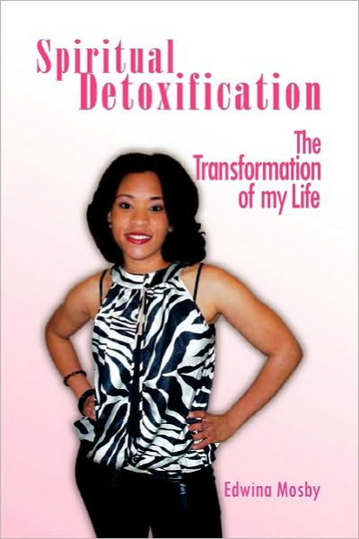 Cover for Edwina Mosby · Spiritual Detoxification: the Transformation of My Life (Paperback Book) (2010)