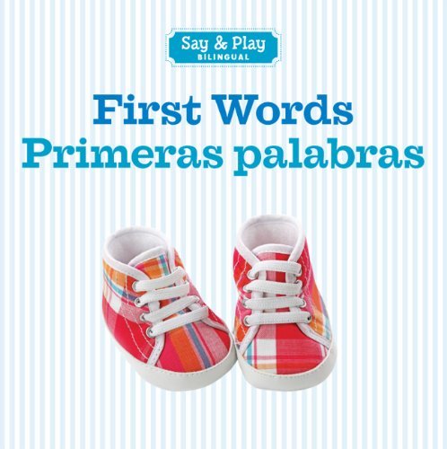 Cover for Inc. Sterling Publishing Co. · First Words / Primeras Palabras (Say &amp; Play) (English and Spanish Edition) (Tavlebog) [English And Spanish, Brdbk Blg edition] (2013)