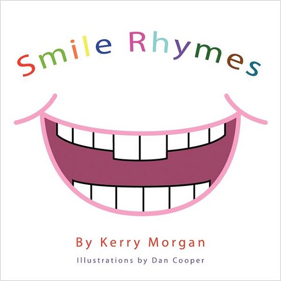 Smile Rhymes - Kerry Morgan - Böcker - Authorhouse - 9781456763398 - 9 juni 2011