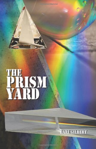 Cover for Bari Gilbert · The Prism Yard (Paperback Book) (2011)