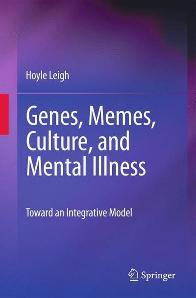 Cover for Hoyle Leigh · Genes, Memes, Culture, and Mental Illness: Toward an Integrative Model (Taschenbuch) (2011)