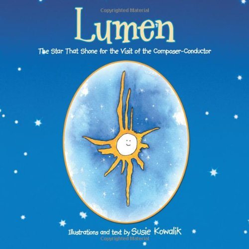 Cover for Susie Kowalik · Lumen: the Star That Shone for the Visit of the Composer-conductor (Paperback Book) (2013)