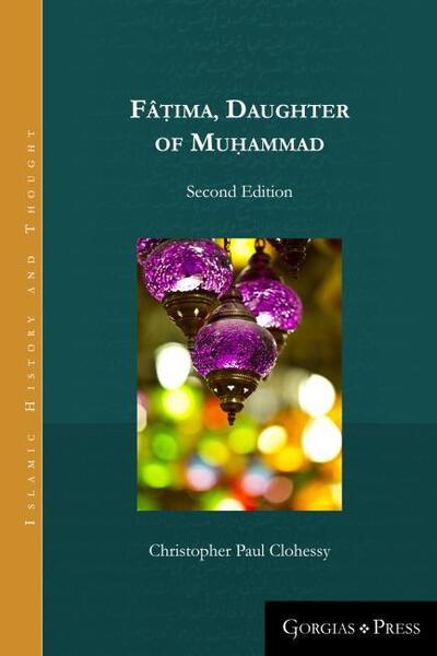 Cover for Christopher Clohessy · Fatima, Daughter of Muhammad (2nd ed.): Second Edition - Islamic History and Thought (Paperback Book) (2019)
