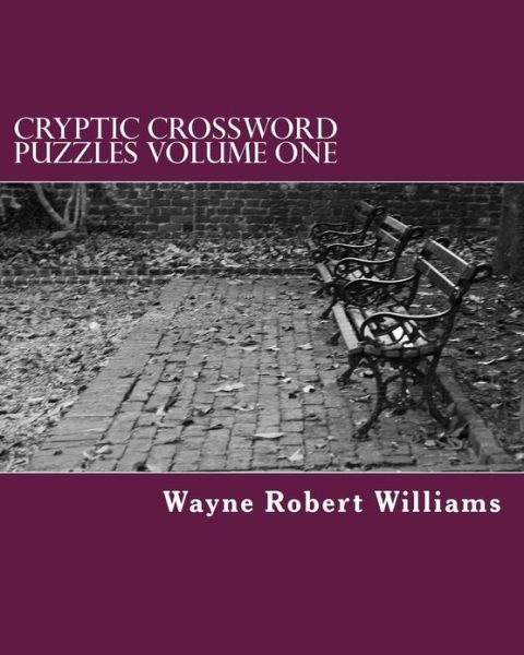 Cover for Wayne Robert Williams · Cryptic Crossword Puzzles Volume One (Paperback Book) (2012)