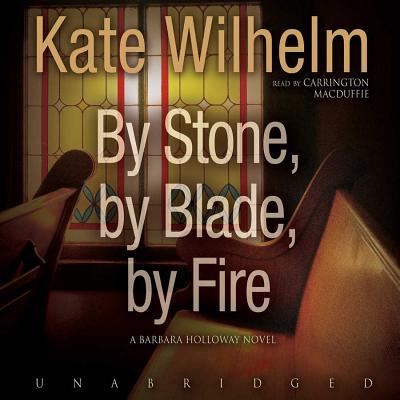 Cover for Kate Wilhelm · By Stone, by Blade, by Fire (Płyta CD z plikami MP3) (2012)