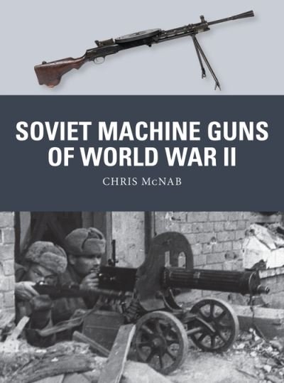 Cover for Chris McNab · Soviet Machine Guns of World War II - Weapon (Paperback Bog) (2022)