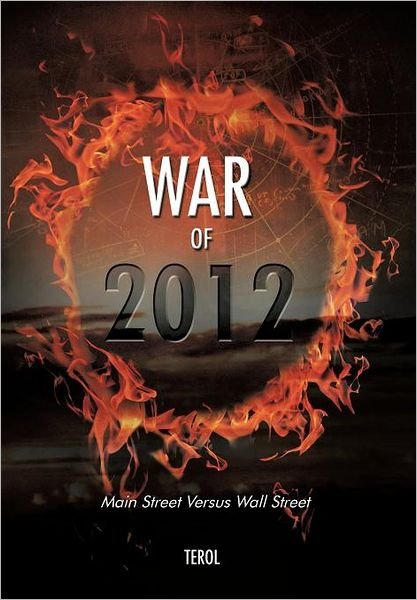Cover for Terol · War of 2012: Main Street Versus Wall Street (Hardcover Book) (2012)