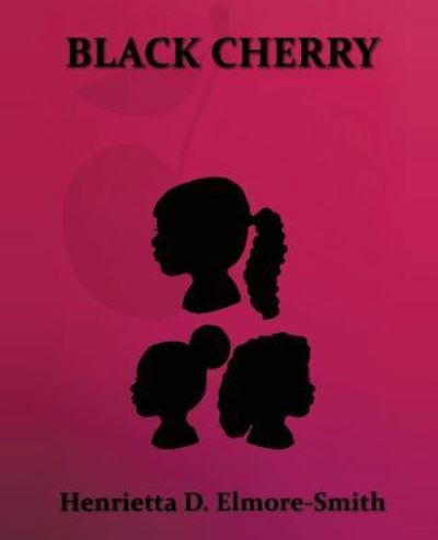 Cover for Henrietta  D. Elmore-Smith · Black Cherry (Paperback Book) (2016)