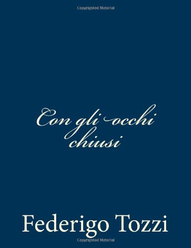 Cover for Federigo Tozzi · Con Gli Occhi Chiusi (Paperback Book) [Italian edition] (2013)