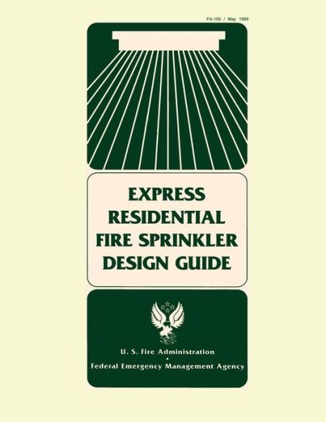 Cover for Federal Emergency Management Agency · Express Residential Fire Sprinkler Design Guide (Pocketbok) (2013)