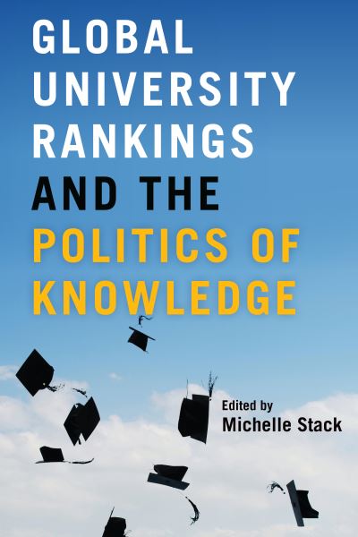 Cover for Global University Rankings and the Politics of Knowledge (Paperback Book) (2021)
