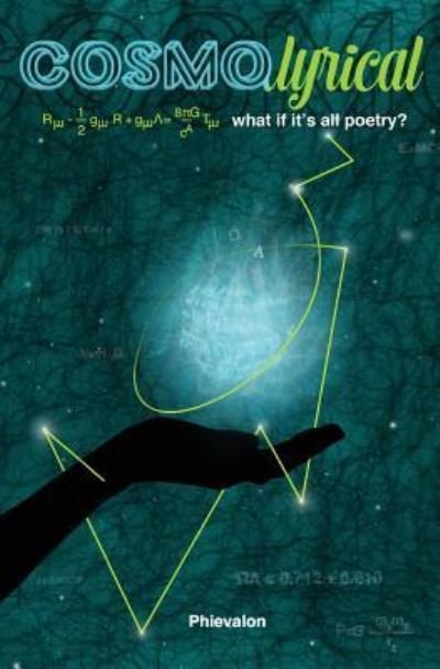 Cover for Phievalon · Cosmolyrical: What if It's All Poetry? (Paperback Book) (2013)