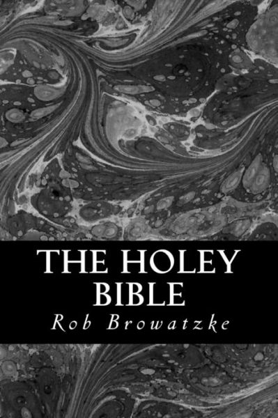 Cover for Rob Browatzke · The Holey Bible (Paperback Book) (2013)