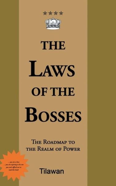 Cover for Tilawan · The Laws of the Bosses: the Roadmap to the Realm of Power (Hardcover Book) (2014)