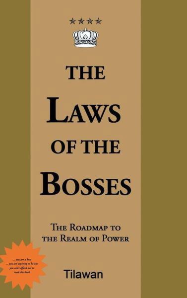 Cover for Tilawan · The Laws of the Bosses: the Roadmap to the Realm of Power (Inbunden Bok) (2014)