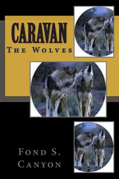 Cover for Fond S Canyon · Caravan: the Wolves (Paperback Bog) (2014)