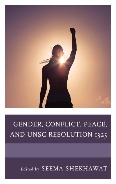 Seema Shekhawat · Gender, Conflict, Peace, and UNSC Resolution 1325 (Paperback Book) (2020)