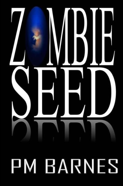 Cover for P M Barnes · Zombie Seed (Paperback Book) (2014)