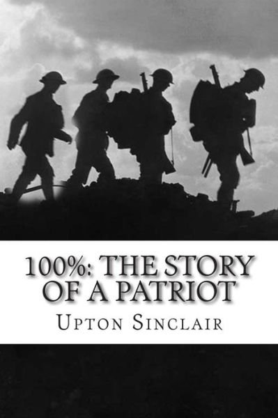 Cover for Upton Sinclair · 100%: the Story of a Patriot (Pocketbok) (2014)