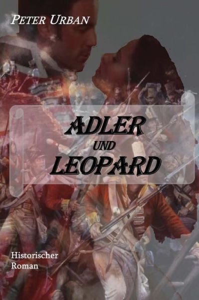 Cover for Peter Urban · Adler Und Leopard: Band 2 Der Warlord-serie (Taschenbuch) (2014)
