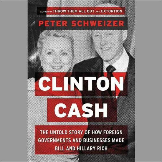 Cover for Peter Schweizer · Clinton Cash: the Untold Story of How and Why Foreign Governments and Businesses Helped Make Bill and Hillary Rich (CD) (2015)