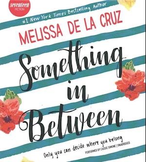 Cover for Melissa de la Cruz · Something in Between (CD) (2016)