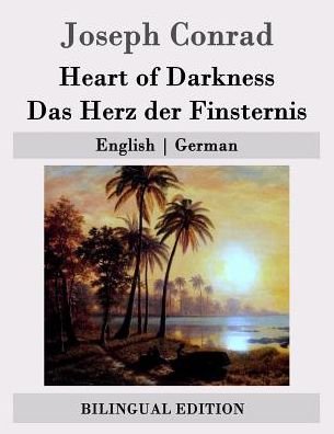 Cover for Joseph Conrad · Heart of Darkness / Das Herz Der Finsternis: English - German (Taschenbuch) (2015)