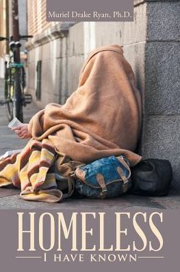 Cover for Muriel Drake Ryan · Homeless I have known (Paperback Book) (2016)