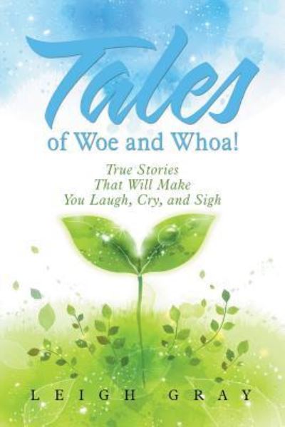 Cover for Leigh Gray · Tales of Woe and Whoa! (Paperback Book) (2016)
