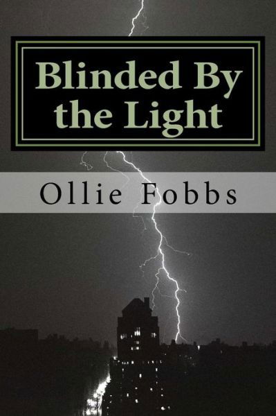 Blinded by the Light: the Pure Power of Real Salvation - Dr Ollie B Fobbs Jr - Livros - Createspace - 9781516869398 - 16 de agosto de 2015