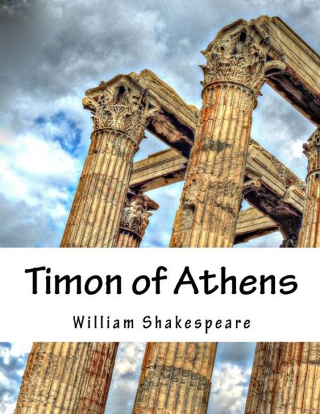 Timon of Athens - William Shakespeare - Books - Createspace - 9781517507398 - September 25, 2015