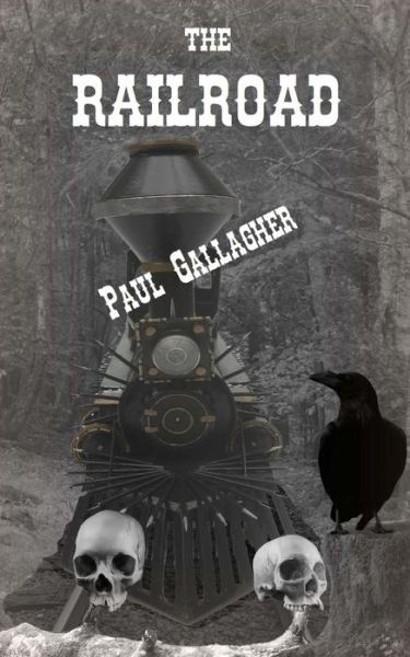 Cover for Paul Gallagher · The Railroad (Paperback Book) (2015)