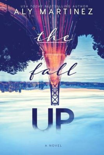 Cover for Aly Martinez · The Fall Up (Paperback Bog) (2015)