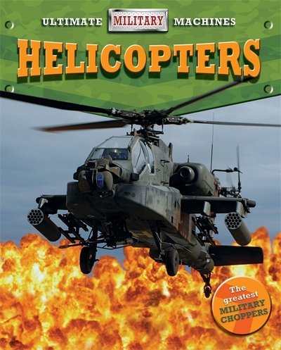 Cover for Tim Cooke · Ultimate Military Machines: Helicopters - Ultimate Military Machines (Paperback Book) (2018)
