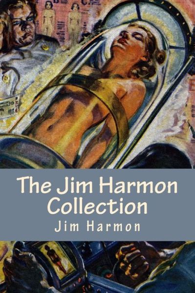 Cover for Jim Harmon · The Jim Harmon Collection (Paperback Book) (2016)