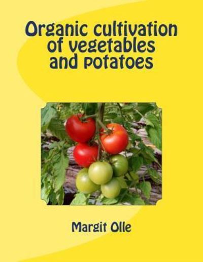 Cover for Margit Olle · Organic cultivation of vegetables and potatoes (Paperback Book) (2016)