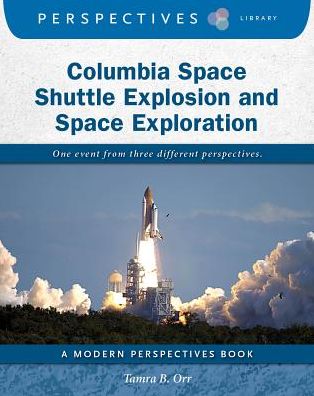 Cover for Tamra Orr · Columbia Space Shuttle Explosion and Space Exploration (Paperback Book) (2017)